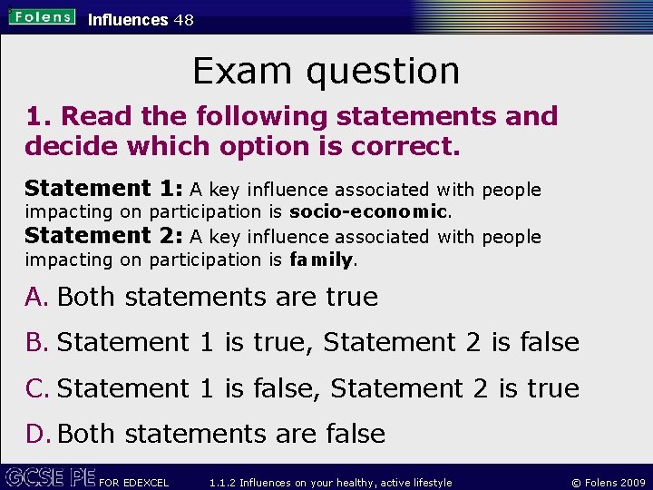 3 Influences 48 Exam question 1. Read the following statements and decide which option