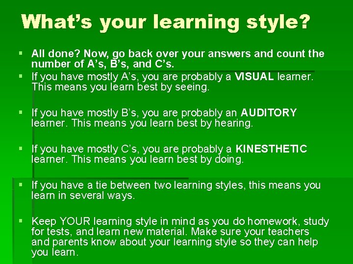 What’s your learning style? § All done? Now, go back over your answers and What’s your learning style? § All done? Now, go back over your answers and