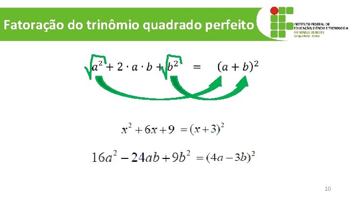 Fatoração do trinômio quadrado perfeito 10 