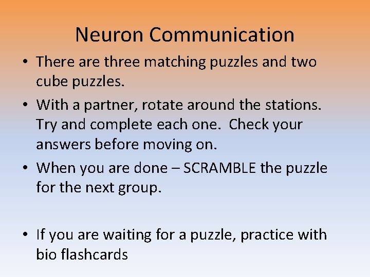 Neuron Communication • There are three matching puzzles and two cube puzzles. • With