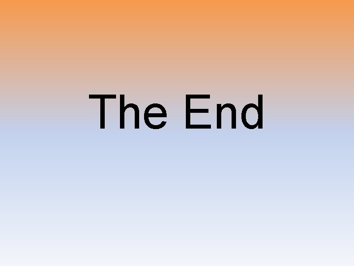 The End The End