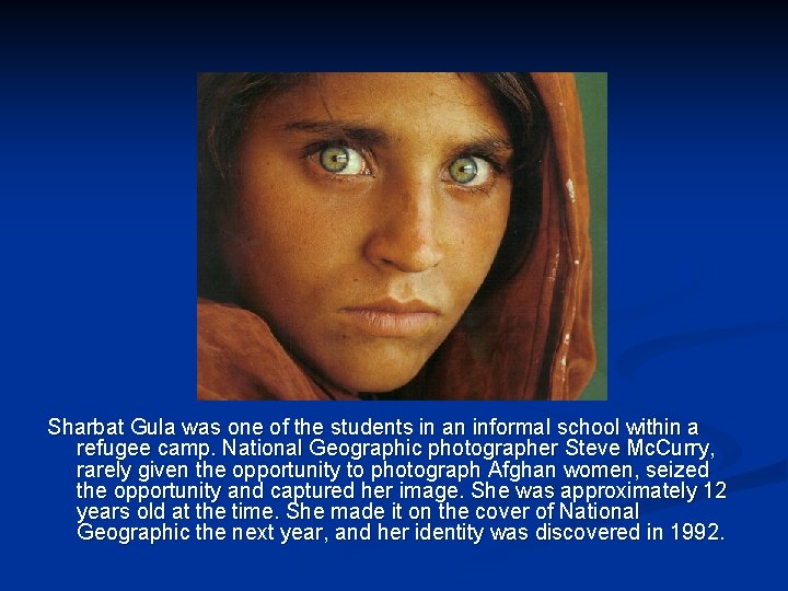 Sharbat Gula was one of the students in an informal school within a refugee