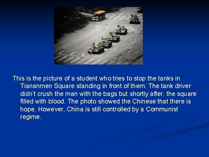 This is the picture of a student who tries to stop the tanks in