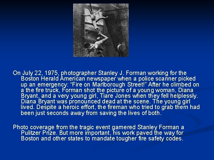 On July 22, 1975, photographer Stanley J. Forman working for the Boston Herald American