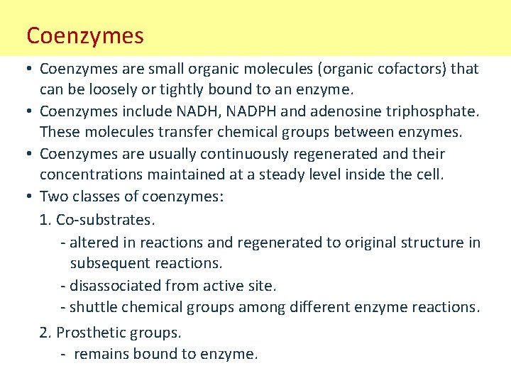 Coenzymes • Coenzymes are small organic molecules (organic cofactors) that can be loosely or