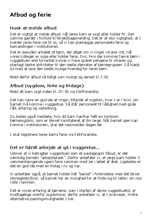 Afbud og ferie Husk at melde afbud Det er vigtigt at melde afbud, når Afbud og ferie Husk at melde afbud Det er vigtigt at melde afbud, når