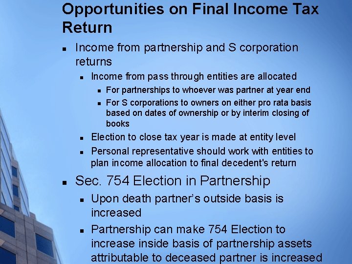 Opportunities on Final Income Tax Return n Income from partnership and S corporation returns
