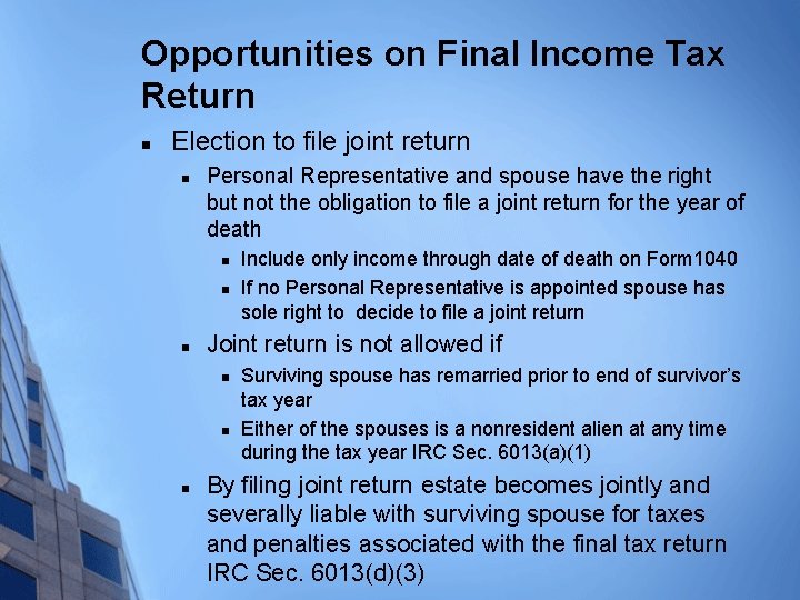 Opportunities on Final Income Tax Return n Election to file joint return n Personal