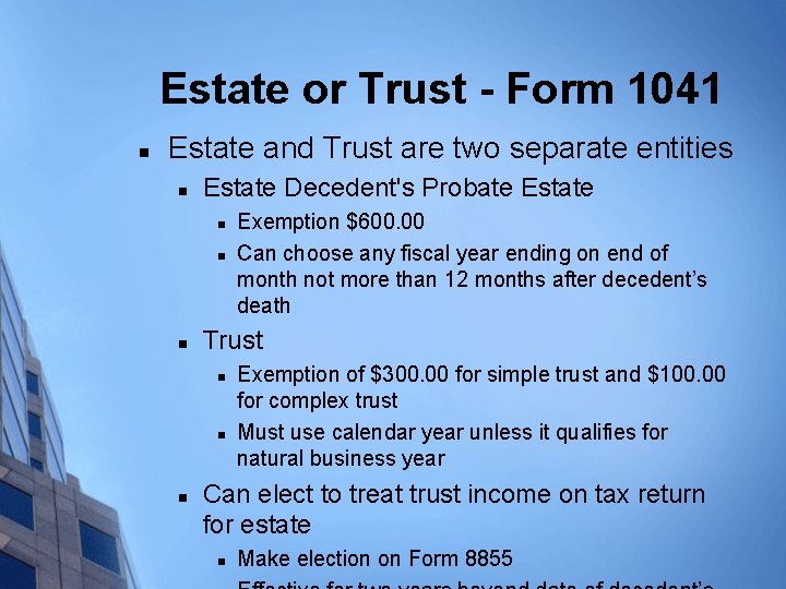 Estate or Trust - Form 1041 n Estate and Trust are two separate entities