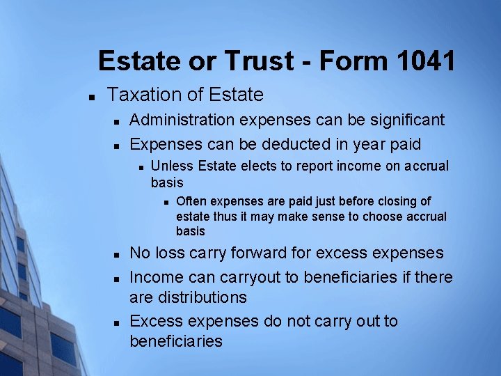 Estate or Trust - Form 1041 n Taxation of Estate n n Administration expenses