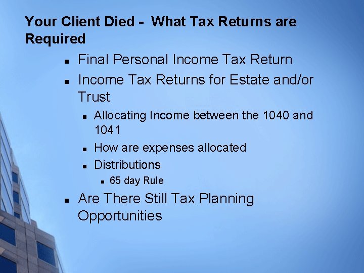 Your Client Died - What Tax Returns are Required n Final Personal Income Tax