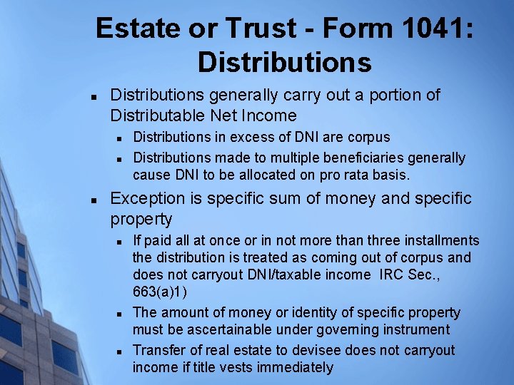 Estate or Trust - Form 1041: Distributions n Distributions generally carry out a portion