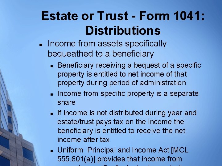 Estate or Trust - Form 1041: Distributions n Income from assets specifically bequeathed to