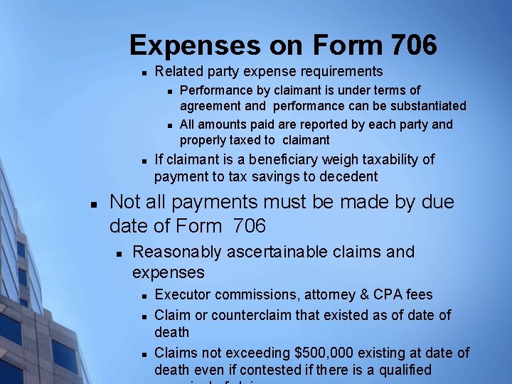 Expenses on Form 706 n Related party expense requirements n n Performance by claimant