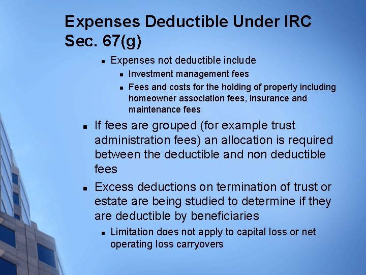 Expenses Deductible Under IRC Sec. 67(g) n Expenses not deductible include n n Investment