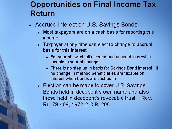 Opportunities on Final Income Tax Return n Accrued interest on U. S. Savings Bonds