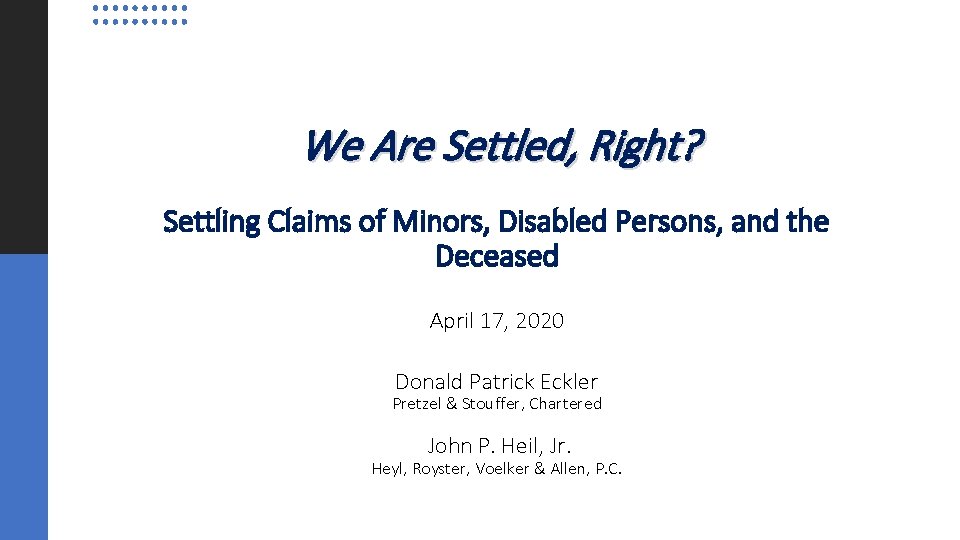 We Are Settled, Right? Settling Claims of Minors, Disabled Persons, and the Deceased April