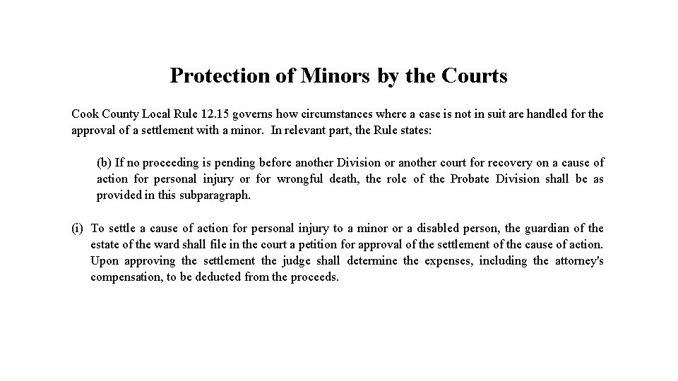 Protection of Minors by the Courts Cook County Local Rule 12. 15 governs how