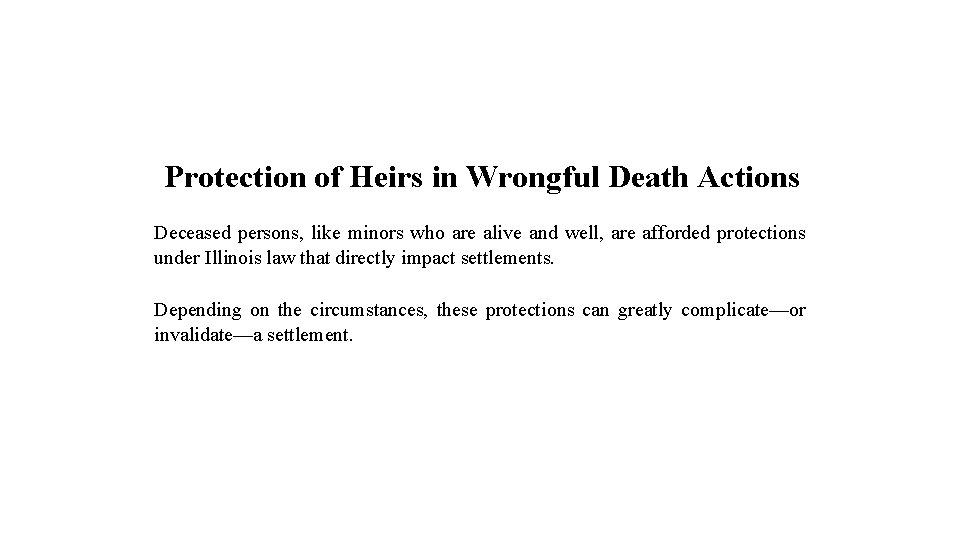 Protection of Heirs in Wrongful Death Actions Deceased persons, like minors who are alive