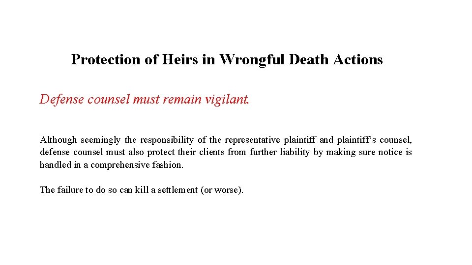 Protection of Heirs in Wrongful Death Actions Defense counsel must remain vigilant. Although seemingly