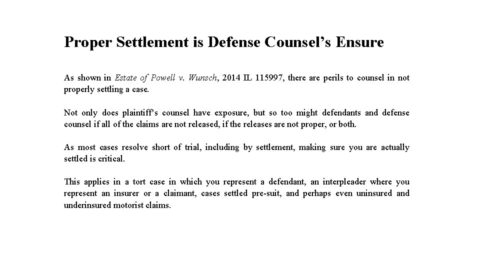 Proper Settlement is Defense Counsel’s Ensure As shown in Estate of Powell v. Wunsch,