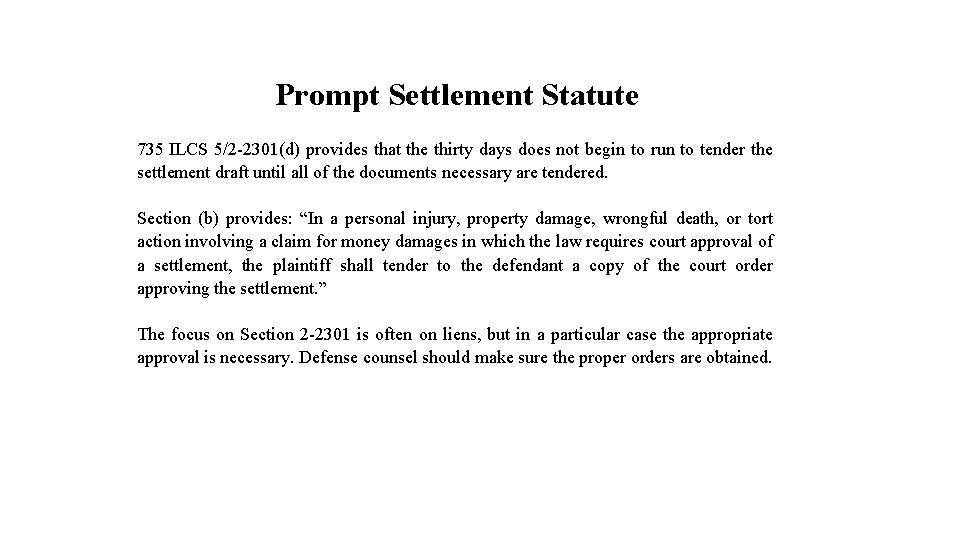 Prompt Settlement Statute 735 ILCS 5/2 -2301(d) provides that the thirty days does not