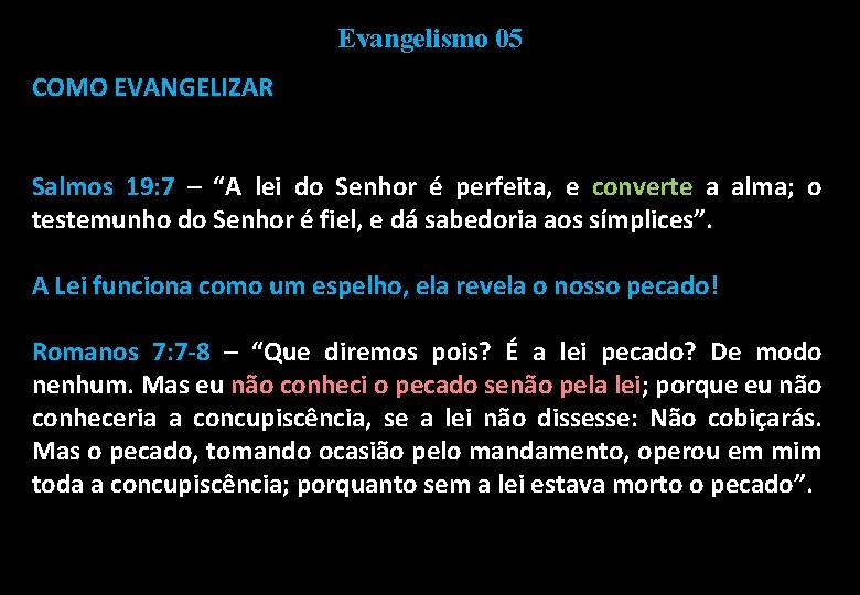 Evangelismo 05 COMO EVANGELIZAR Salmos 19: 7 – “A lei do Senhor é perfeita,