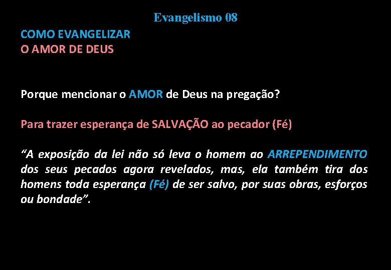 Evangelismo 08 COMO EVANGELIZAR O AMOR DE DEUS Porque mencionar o AMOR de Deus