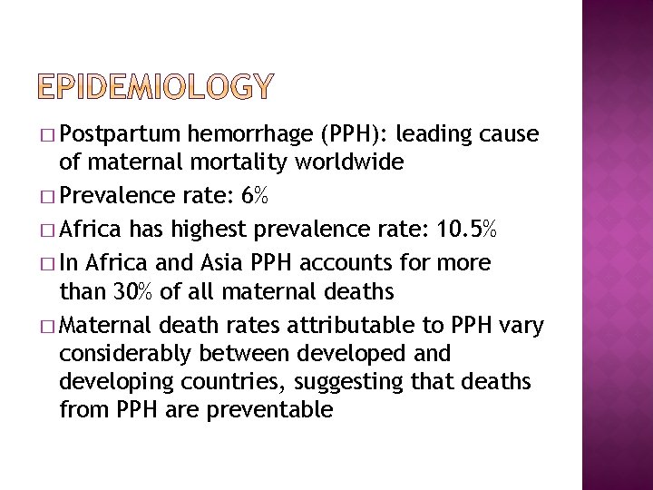 � Postpartum hemorrhage (PPH): leading cause of maternal mortality worldwide � Prevalence rate: 6%