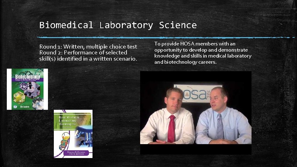 Biomedical Laboratory Science Round 1: Written, multiple choice test Round 2: Performance of selected