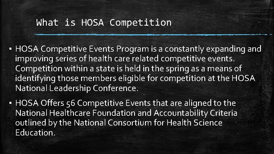 What is HOSA Competition ▪ HOSA Competitive Events Program is a constantly expanding and