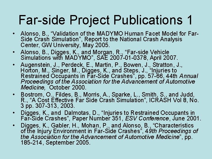 Far-side Project Publications 1 • Alonso, B. , “Validation of the MADYMO Human Facet