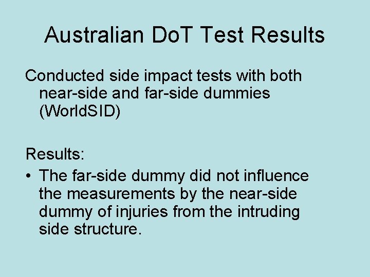 Australian Do. T Test Results Conducted side impact tests with both near-side and far-side