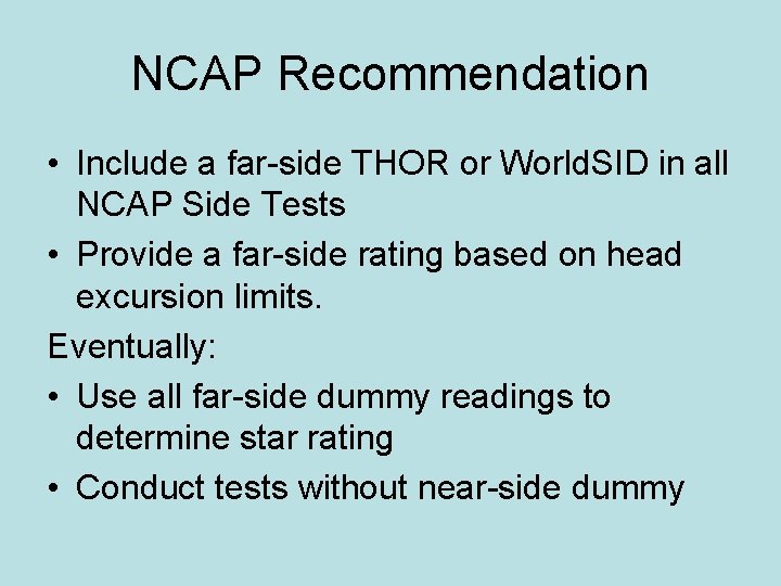 NCAP Recommendation • Include a far-side THOR or World. SID in all NCAP Side