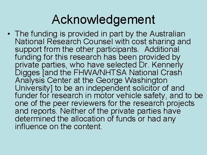 Acknowledgement • The funding is provided in part by the Australian National Research Counsel