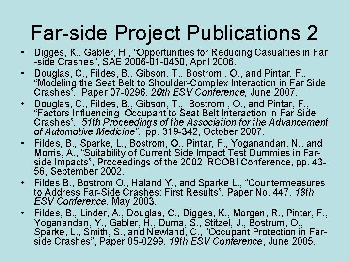 Far-side Project Publications 2 • Digges, K. , Gabler, H. , “Opportunities for Reducing