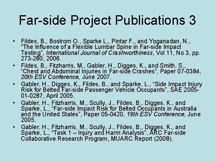 Far-side Project Publications 3 • Fildes, B. , Bostrom O. , Sparke L. ,