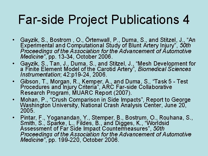 Far-side Project Publications 4 • Gayzik, S. , Bostrom , O. , Örtenwall, P.