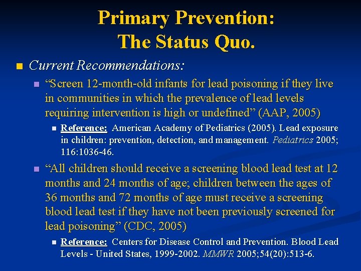 Primary Prevention: The Status Quo. n Current Recommendations: n “Screen 12 -month-old infants for Primary Prevention: The Status Quo. n Current Recommendations: n “Screen 12 -month-old infants for