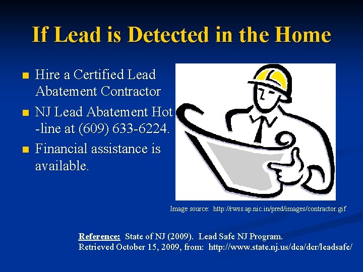 If Lead is Detected in the Home n n n Hire a Certified Lead If Lead is Detected in the Home n n n Hire a Certified Lead