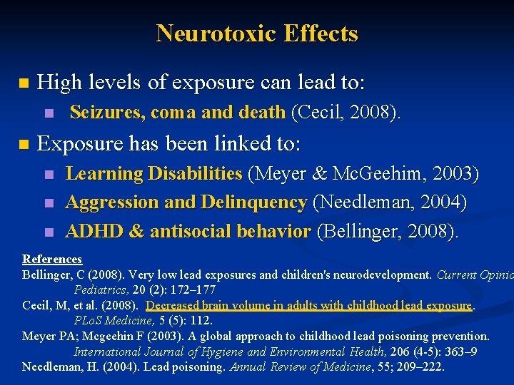 Neurotoxic Effects n High levels of exposure can lead to: n n Seizures, coma Neurotoxic Effects n High levels of exposure can lead to: n n Seizures, coma
