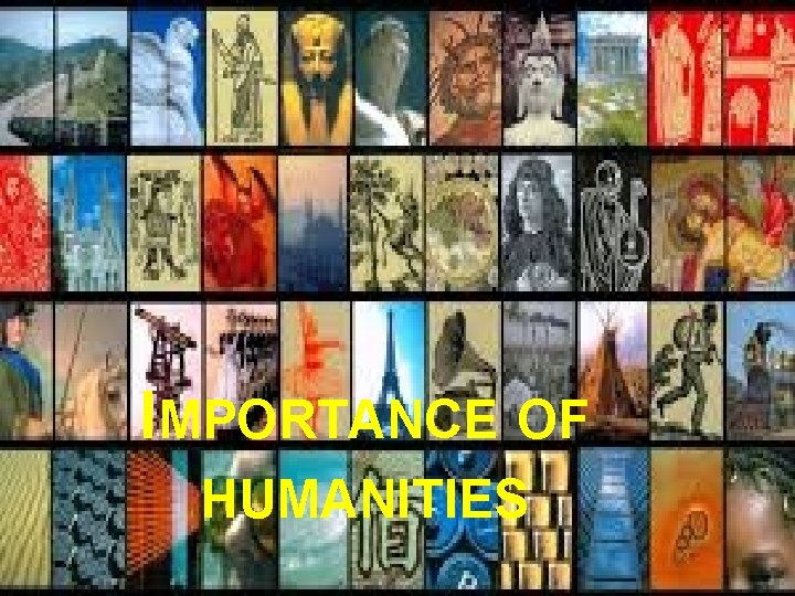 IMPORTANCE OF HUMANITIES 