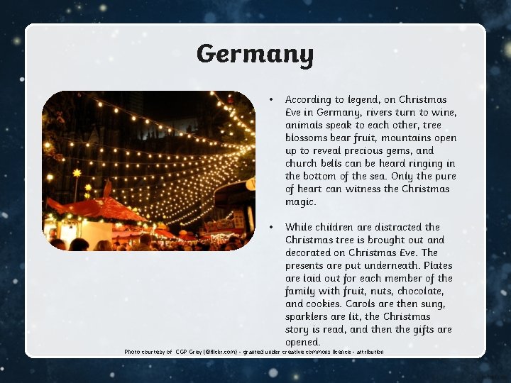 Germany • According to legend, on Christmas Eve in Germany, rivers turn to wine,