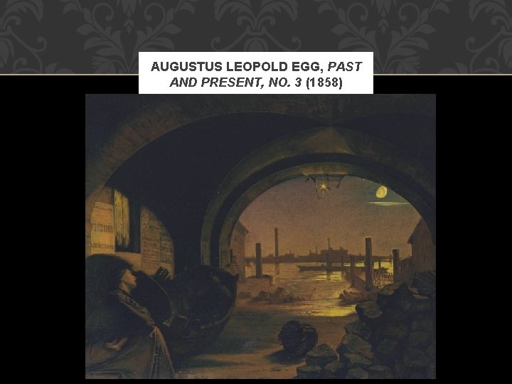 AUGUSTUS LEOPOLD EGG, PAST AND PRESENT, NO. 3 (1858) 