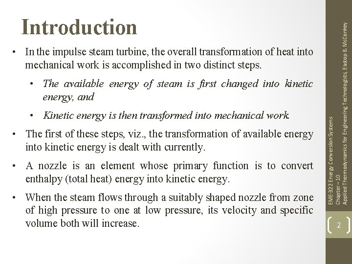  • In the impulse steam turbine, the overall transformation of heat into mechanical