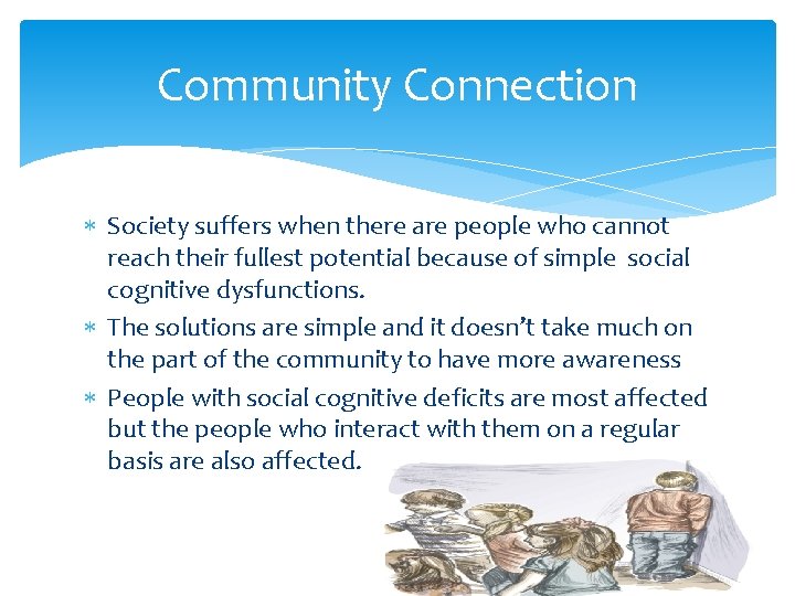 Community Connection Society suffers when there are people who cannot reach their fullest potential
