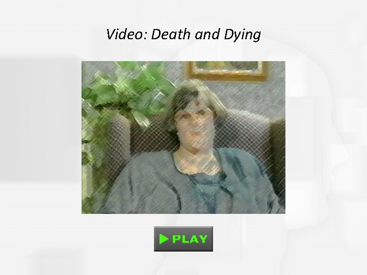 Video: Death and Dying 