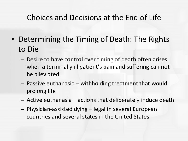 Choices and Decisions at the End of Life • Determining the Timing of Death: