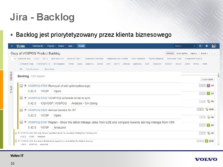 Jira - Backlog jest priorytetyzowany przez klienta biznesowego Volvo IT 22 