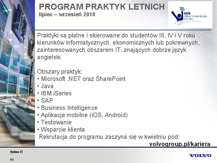 PROGRAM PRAKTYK LETNICH lipiec – wrzesień 2018 Praktyki są płatne i skierowane do studentów